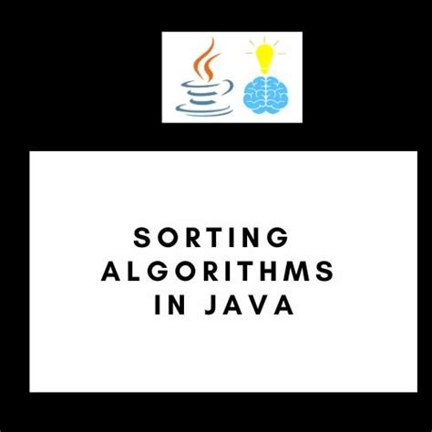 Sorting Algorithms In Java A Comprehensive Guide