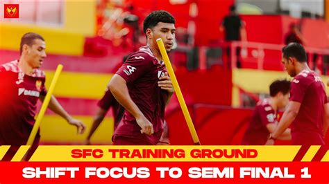 SFC Training Ground Shift Focus To Semi Final 1 YouTube