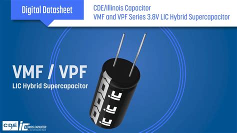 Vmf Vpf Series Hybrid Lic Supercapacitors Cde Digikey