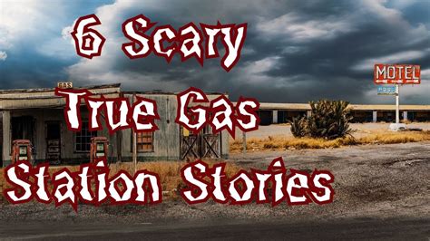 6 Scary True Gas Station Stories Scary Stories Youtube