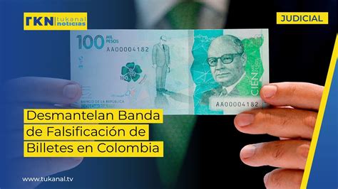 Cay Temible Banda Que Falsificaba Billetes Falsos En Colombia Youtube