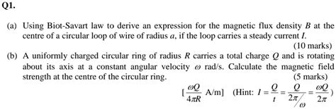 Solved Q1 A Using Biot Savart Law To Derive An Expression For The Magnetic Flux Density B At