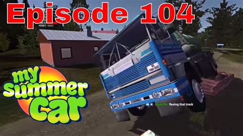 My Summer Car Second Summer Episode 104 Monster Truck U Youtube