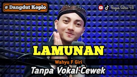 Lamunan Karaoke Duet Tanpa Vokal Cewek Dangdut Koplo Youtube