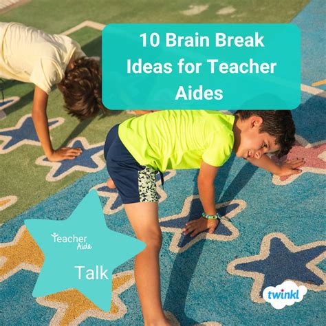 10 Brain Break Ideas For Teacher Aides Twinkl