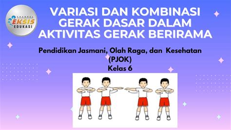 Variasi Dan Kombinasi Gerak Dasar Dalam Aktivitas Gerak Berirama PJOK