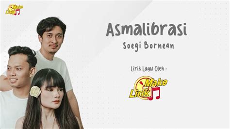 Asmalibrasi Soegi Bornean Lirik Lagu Youtube