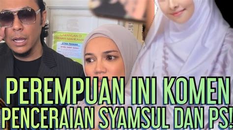 Selepas Puteri Sarah Dan Syamsul Cerai Tiba² Keluar Seorang Wanita Komen Sesuatu Youtube