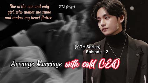 Arrange Marriage With Cold Ceo Taehyung Series Taehyung Youtube