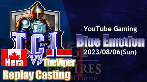 AoE2 Blue Emotion 23 08 06 The Champions Invitational Hosted By Hera