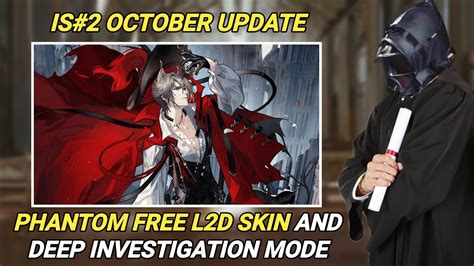 Arknights IS 2 October Update Phantom S Free L2D Skin And New Deep