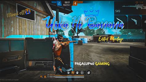 Uska Hi Banana Free Fire Montage Tranding Song Free Fire Song