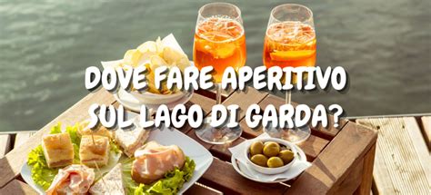 Dove Fare Aperitivo Sul Lago Di Garda Visit Verona