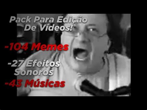 PACK DE EDIÇÃO PARA VÍDEOS MEMES Efeitos Sonoros Músicas YouTube