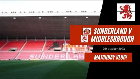 Sunderland V Middlesbrough Matchday Vlog YouTube