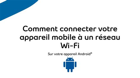 Comment Connecter Votre Appareil Mobile Un R Seau Wi Fi