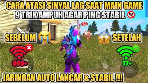 CARA MENGATASI SINYAL LAG PING TINGGI SAAT BERMAIN GAME Trik Ampuh