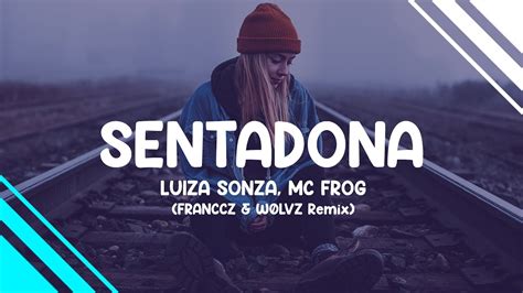 Luiza Sonza Mc Frog Sentadona Franccz W Lvz Remix Youtube