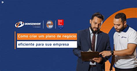 Como criar um plano de negócio eficiente para sua empresa Bonsenhor