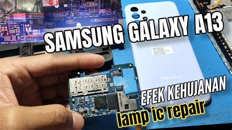 TERBARU SAMSUNG GALAXY A13 SM A135F DS KASUS MATI LAMPU IC LAMPU