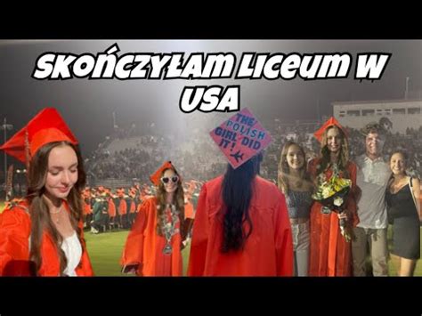 UKOŃCZYŁAM LICEUM W USA YouTube