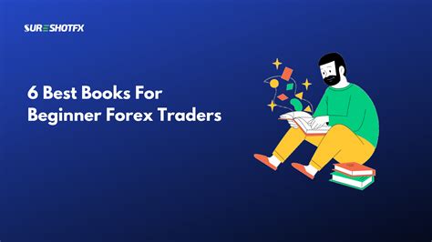 6 Best Books For Beginner Forex Traders SureShotFX