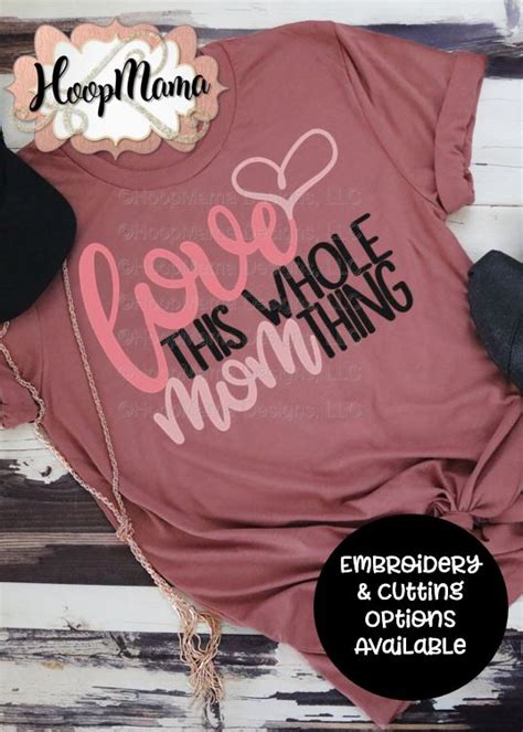 Love This Whole Mom Thing Embroidery And Cutting Options Hoopmama