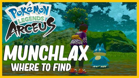 How To Get Munchlax Super Early Game In Pokemon Legends Arceus Youtube