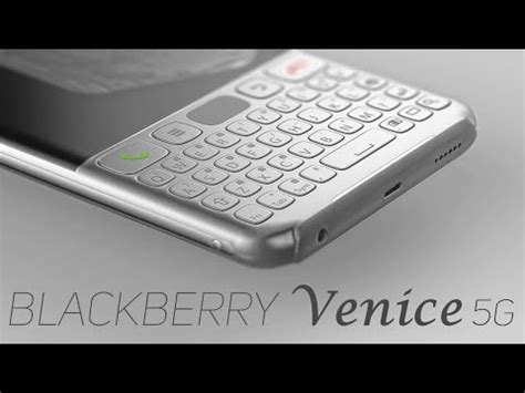 Blackberry Venice G Aluminium Design Qwerty Keyboard Youtube