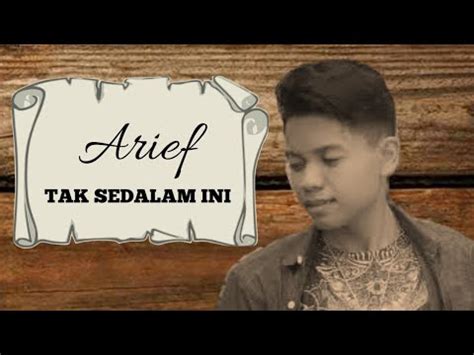 Tak Sedalam Ini Arief Lirik Youtube