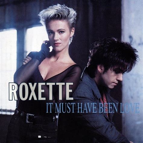 Must Have Been Love But It's Over Now Lyrics - Roxette – It Must Have Been Love Lyrics | Genius Lyrics