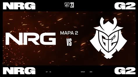 Nrg Vs G Esports Mapa D A Swiss Stage Worlds