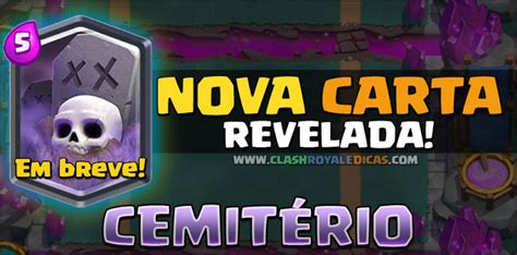 Nova Carta Lend Ria O Cemit Rio Revelada Clash Royale Dicas