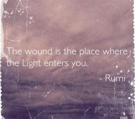 The Wound Is The Place Where The Light Enters You Rumi Picture