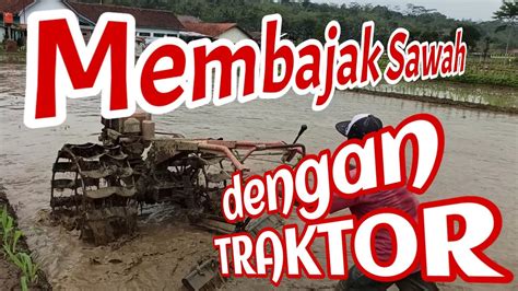 Membajak Sawah Dengan Traktor Youtube