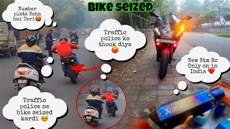 Traffic Police Seized My Bike Police Vs Bikers Indias First