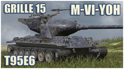 M VI Yoh Grille 15 T95E6 WoT Blitz Gameplay YouTube