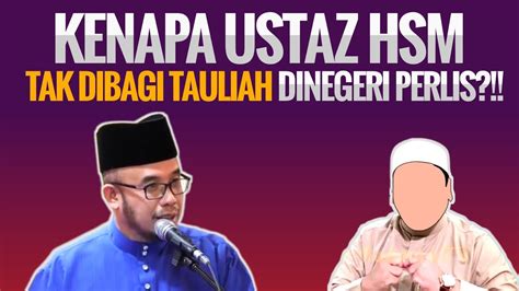 Kenapa Ustaz Hsm Tak Dibagi Tauliah Dinegeri Perlis Youtube