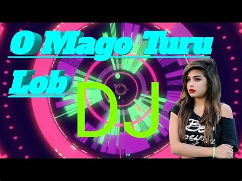 O Mago Turu Lob Dj Remix 2021 Latest Odia Dj Songs New Odia Dj