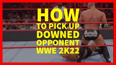 How To Pick Up A Downed Opponent In Wwe K Xbox Playstation Pc