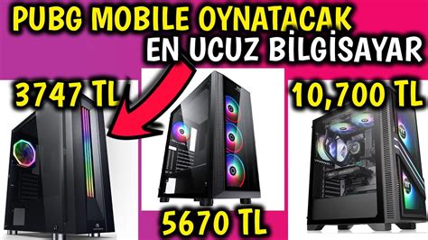 Pubg Mobile Oynatacak En Ucuz B Lg Sayar En Ucuz Ve En Y S Stemler