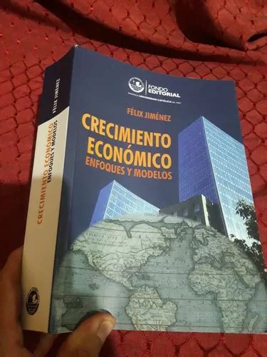 Libro Crecimiento Economico Enfoques Y Modelos Felix Jimenez MercadoLibre