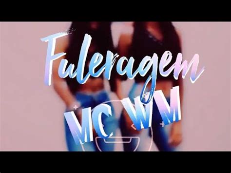 Fuleragem Mc WM Coreografia YouTube