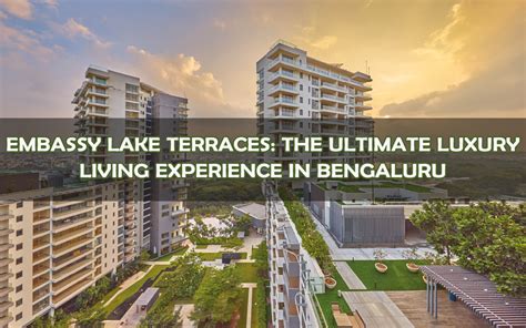 Embassy Lake Terraces The Ultimate Luxury Living Experience In