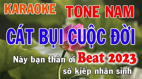 Cát Bụi Cuộc Đời Karaoke Tone Nam Nhạc Sống Phối Mới Dễ Hát Nhật