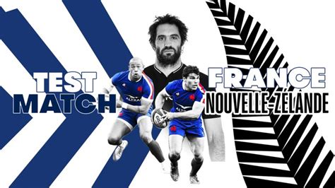 France vs Nouvelle Zélande en replay Tests d Automne des Nations de rugby