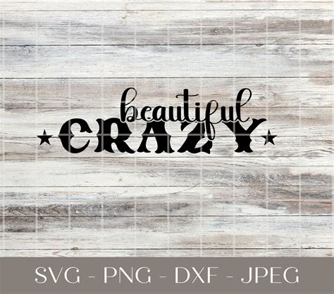 Beautiful Crazy Svg Country Music Svg Country Shirt Svg Country Lyrics Svg Country Girl Svg