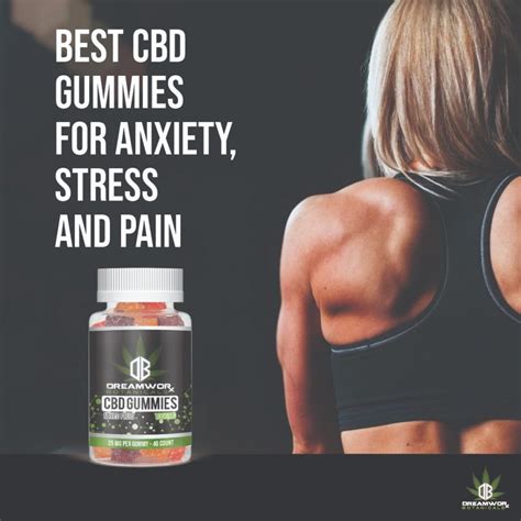 Best CBD Gummies For Anxiety Pain Depression And Sleep DreamWoRx