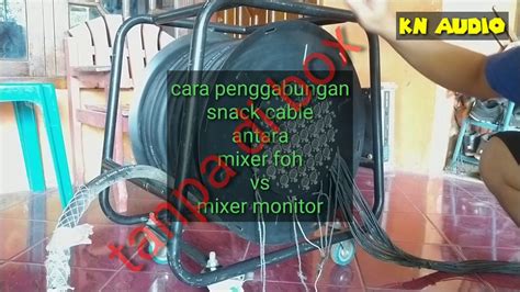 Cara Penggabungan Mixer Foh Ke Mixer Monitor Pada Snack Cable Tanpa DI