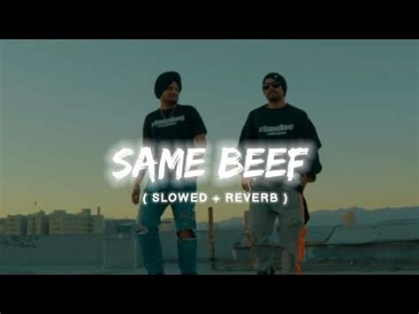 SAME BEEF Song Slowed Reverb BOHEMIA Ft Sidhu Moosewala Wala BYG